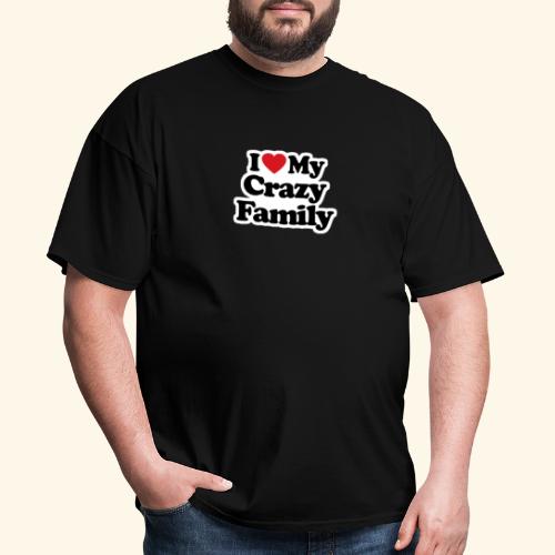 I Love My Crazy family Heart Tee - Men's T-Shirt