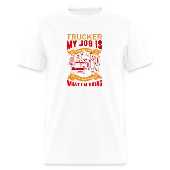 Trucker My Job is Top Secret - Men's T-Shirt - white - Front - Jose (178cm)
