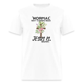Normal Isn'T Coming Back Jesus Is - Men's T-Shirt - white - Front - Jose (178cm)