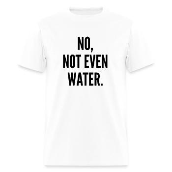 No Not Even Water Ramadan 2019 - Men's T-Shirt - white - Front - Jose (178cm)