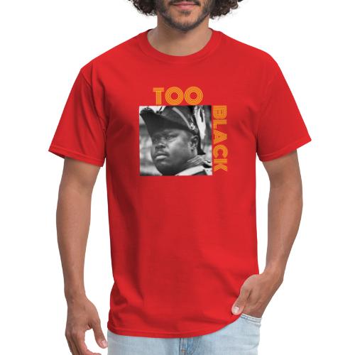 Marcus Garvey TOO BLACK!!! - Men's T-Shirt