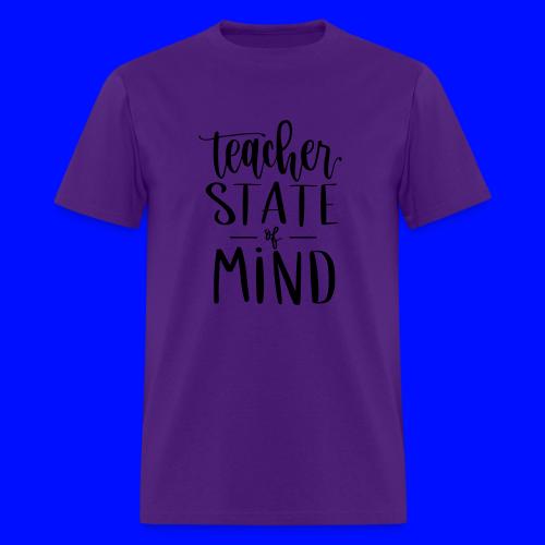 Teacher State of Mind Fun Teacher T-Shirts - Men's T-Shirt