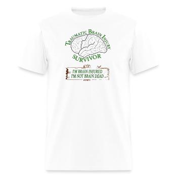 TBI Survivor - Brain Injured, Not Brain Dead - Men's T-Shirt - white - Front - Jose (178cm)