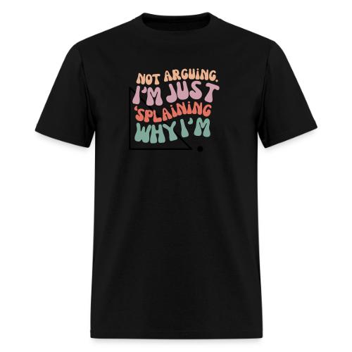 Not Splaining Right Triangle - Men's T-Shirt