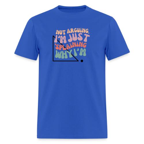 Not Splaining Right Triangle - Men's T-Shirt