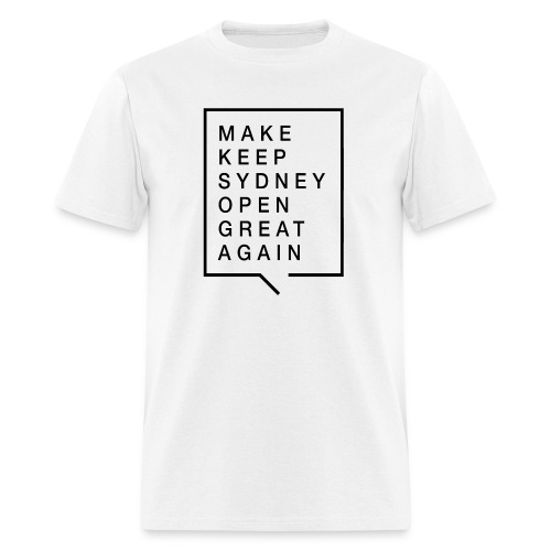 Make Keep Sydney Open Great Again - Men's T-Shirt