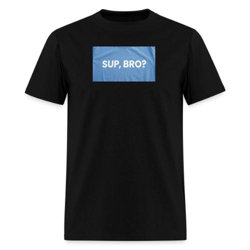 SUP BRO TEE - Men's T-Shirt