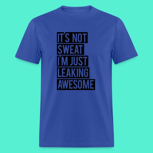 Leaking Awesome - Men's T-Shirt