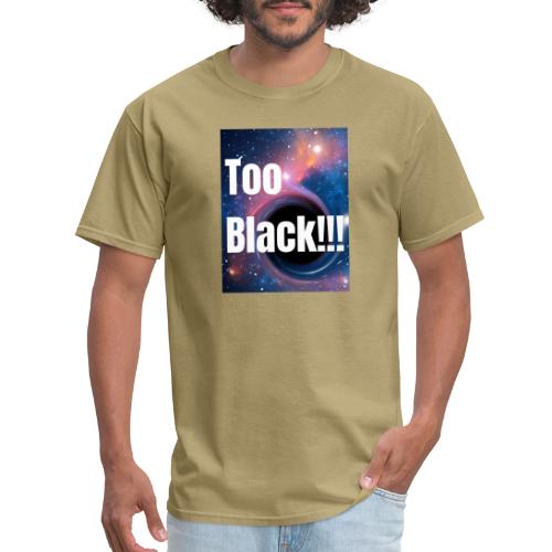 Too Black blackhole 1 - Men's T-Shirt
