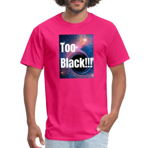Too Black blackhole 1 - Men's T-Shirt