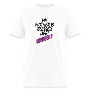 My mother is blessed life - Men's T-Shirt - white - Front - Jose (178cm)