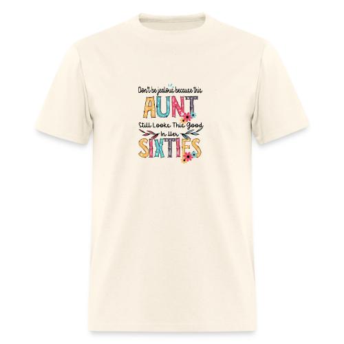 Don't Be Jealous Because This Aunt Still Looks - Men's T-Shirt