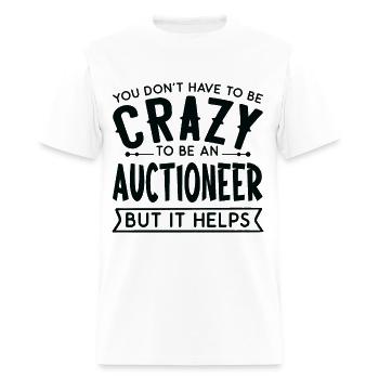 You Don't Have To Be A Crazy Auctioneer - Men's T-Shirt - white - Front - Jose (178cm)
