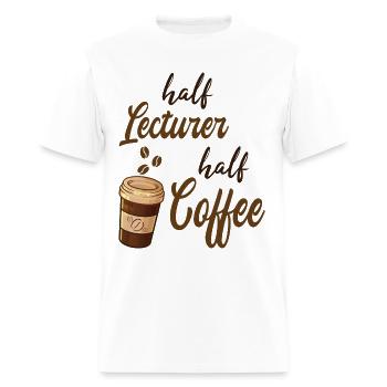 Half Lecturer Half Coffee - Men's T-Shirt - white - Front - Jose (178cm)