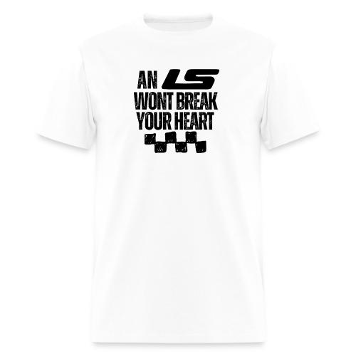 AN LS WONT BREAK YOUR HEART - Men's T-Shirt