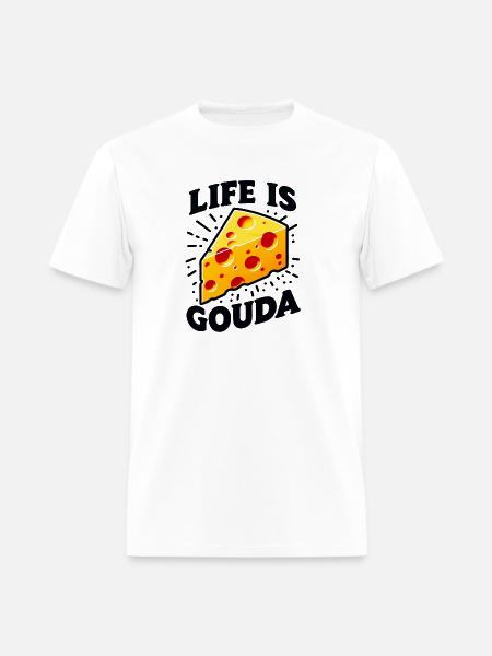 Life Is Gouda - Men's T-Shirt - white