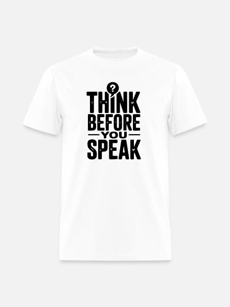 Think Before You Speak - Men's T-Shirt - white