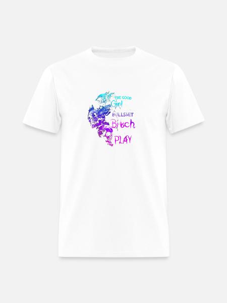 The Good Girl In Me Got Tired Of The Bullshit - Men's T-Shirt - white