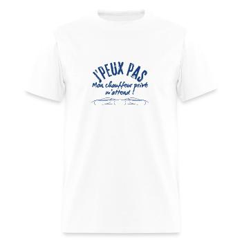 J'peux pas mon chauffeur privé m'attends! - T-shirt Homme - blanc - Devant - Jose (178cm)