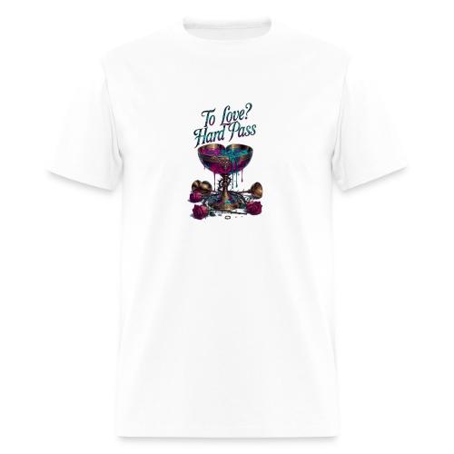 To Love? Hard Pass T-Shirt - Men's T-Shirt
