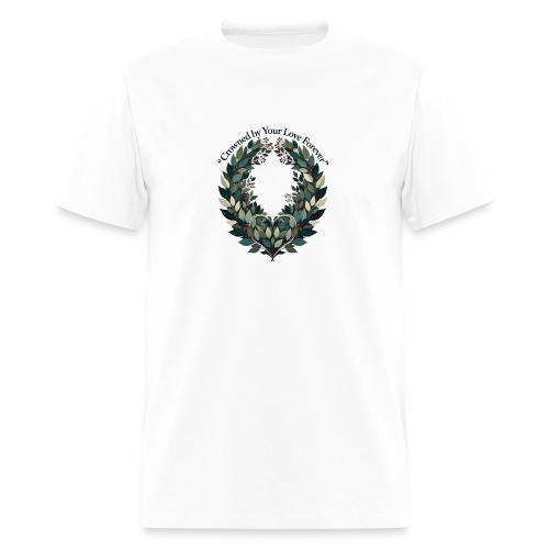 Crowned by Your Love Forever Laurel Wreath T-Shirt - Men's T-Shirt
