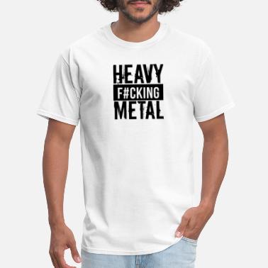 Heavy fucking metal T-Shirts | Unique Designs | Spreadshirt