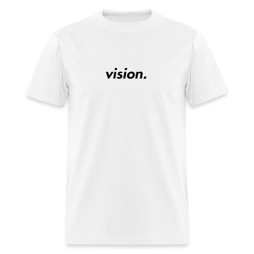 vision. - Men's T-Shirt
