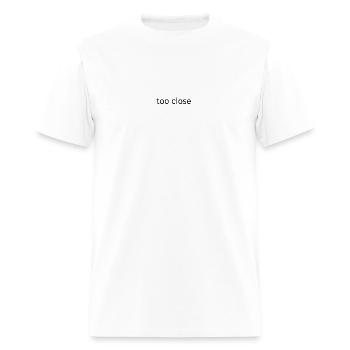 too close - Men's T-Shirt - white - Front - Jose (178cm)