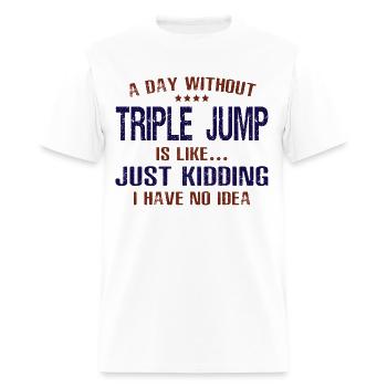 Une journée sans triple saut drôle - T-shirt Homme - blanc - Devant - Jose (178cm)