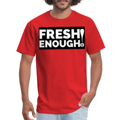 Fresh Enough - Men's T-Shirt
