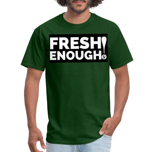 Fresh Enough - Men's T-Shirt
