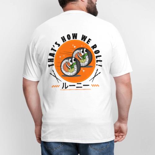 Thats how we roll - Men's T-Shirt