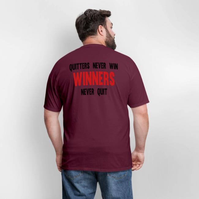 Quitters never win and winners never quit