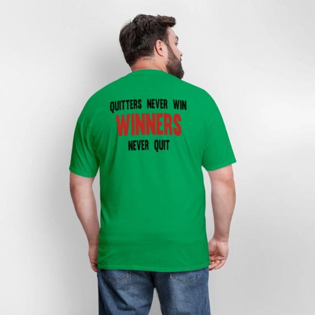 Quitters never win and winners never quit