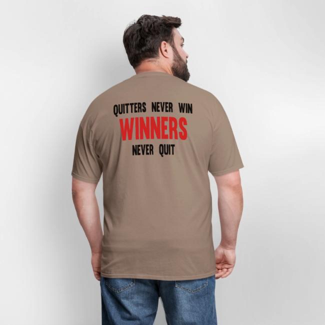 Quitters never win and winners never quit