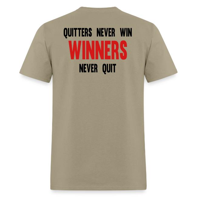 Quitters never win and winners never quit