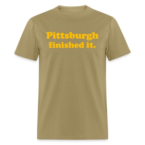 Pittsburgh Finished It - Men's T-Shirt