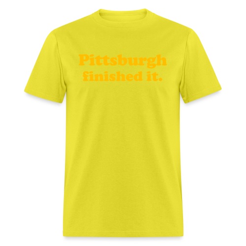 Pittsburgh Finished It - Men's T-Shirt