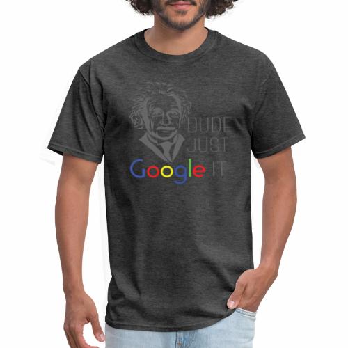 Dude Google - Men's T-Shirt