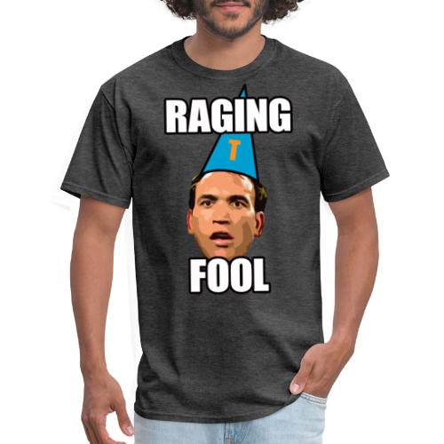 Raging Fool - Men's T-Shirt