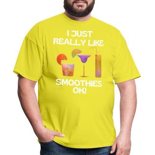 I Just Really Like Smoothies Ok, Funny Foodie - Men's T-Shirt
