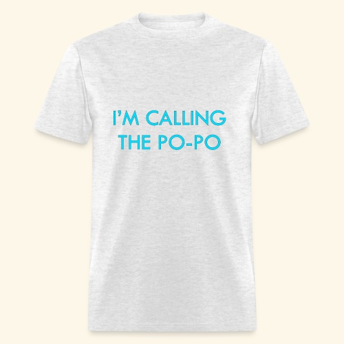 I'M CALLING THE PO-PO | ABBEY HOBBO INSPIRED - Men's T-Shirt