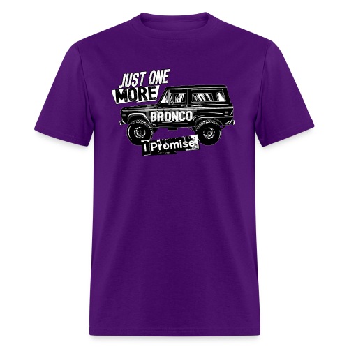 1970 Ford Bronco Just One More Bronco T-Shirt - Men's T-Shirt