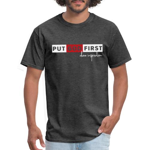 PUT GOD FIRST - Men's T-Shirt