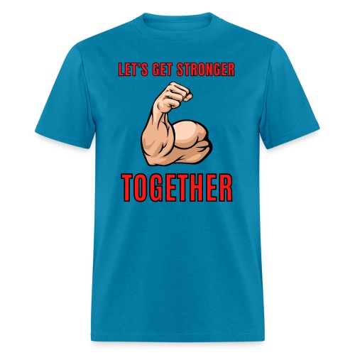 LET'S GET STRONGER TOGETHER - Big Bicep - Men's T-Shirt