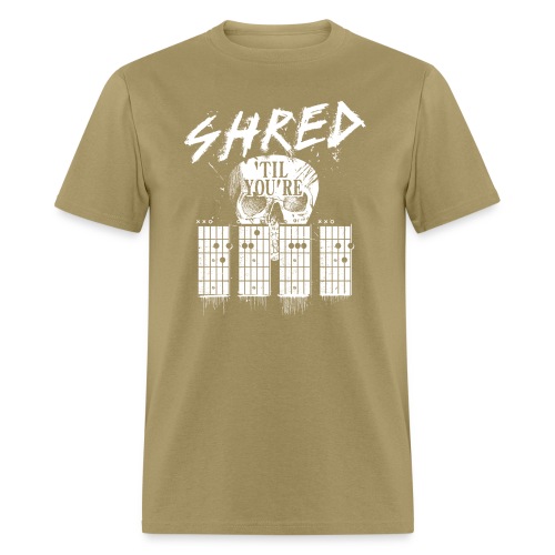 Shred 'til you're dead - Men's T-Shirt