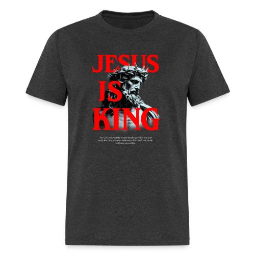 Jesus is King John 3:16 - Men's T-Shirt