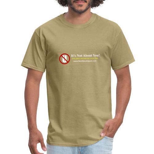it's Not About You with Jamal, Marianne and Todd - Men's T-Shirt