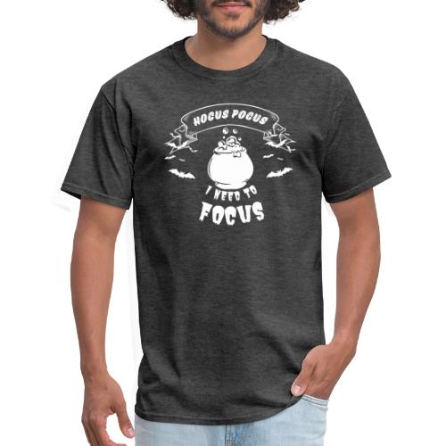 Hocus Pocus I Need To Focus - Men's T-Shirt