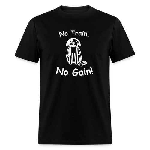 No Train, No Gain! (White) - Men's T-Shirt